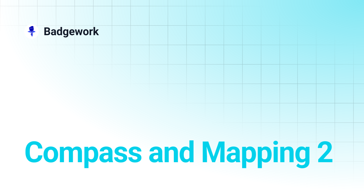 Compass and Mapping 2 | Badgework